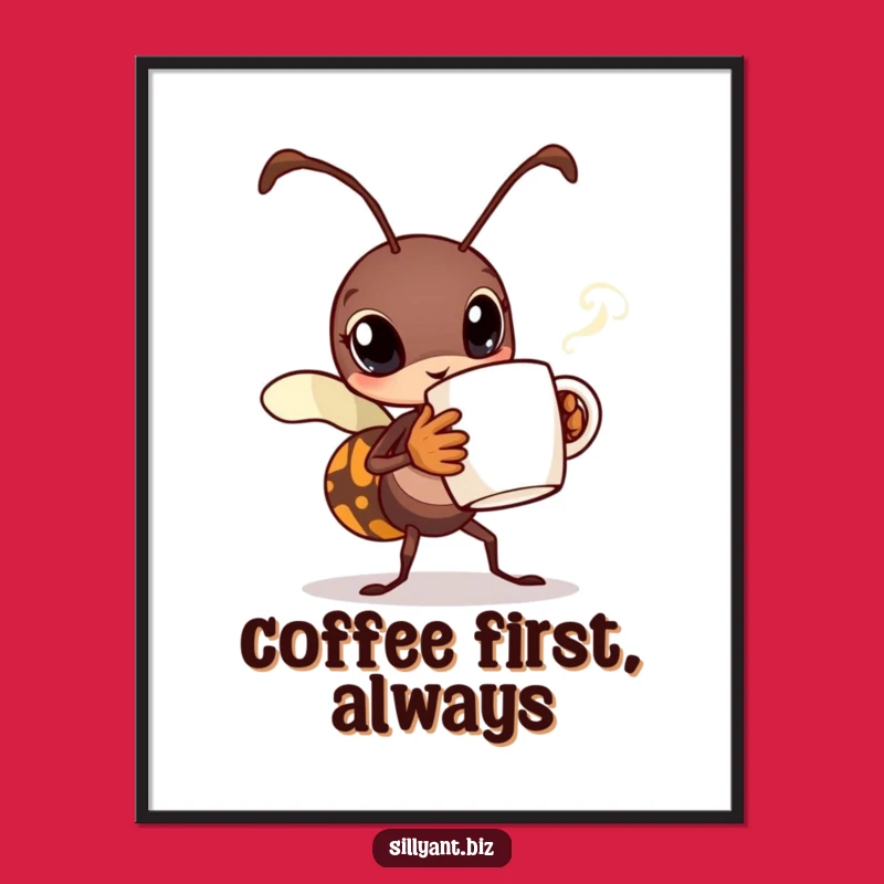 Funny Busy Ant Coffee Poster: Motivational Art for Coffee Lovers