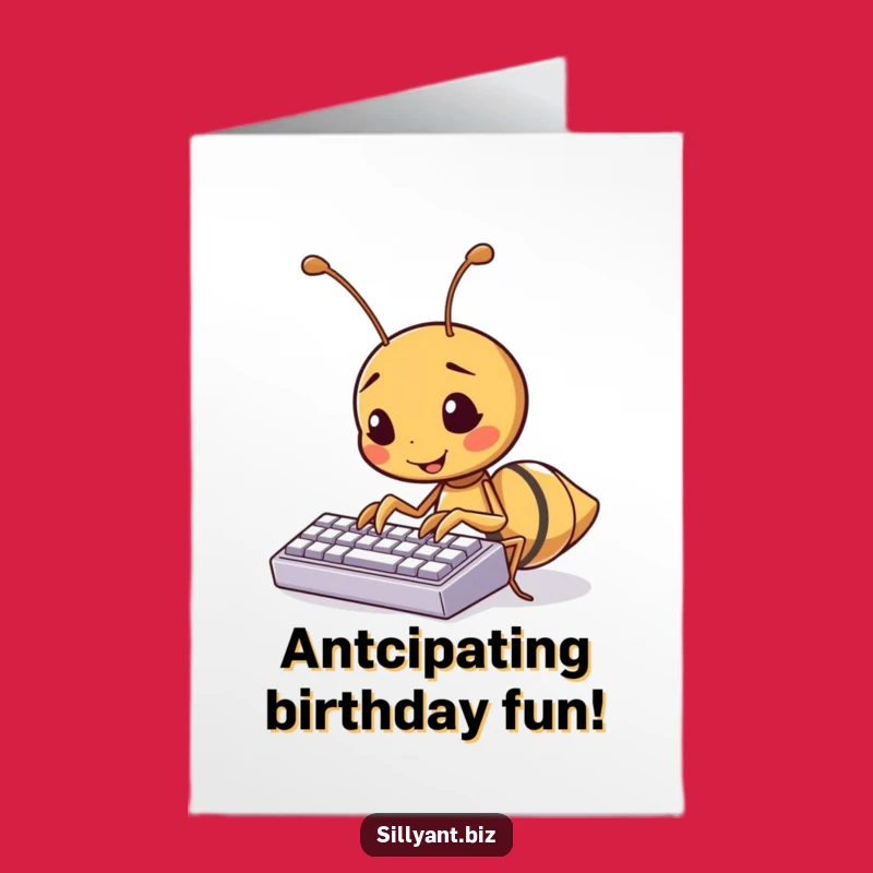 Free Printable Birthday Card: Typing Ant - Hilarious DIY Downloadable Techie Gift!
