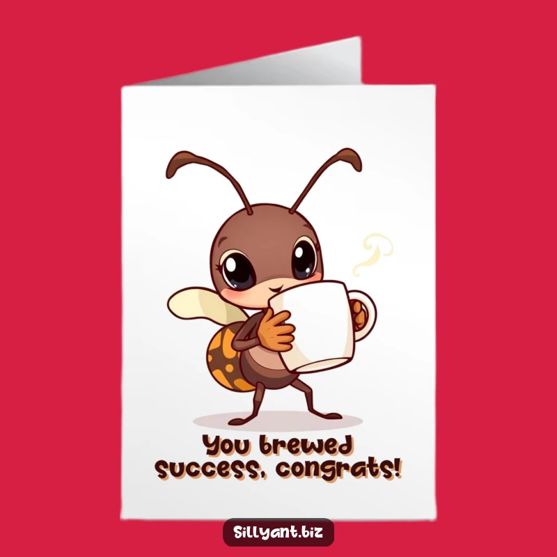 Free Printable Congrats Card: Ant With Coffee - Humorous Downloadable Achievement Gift