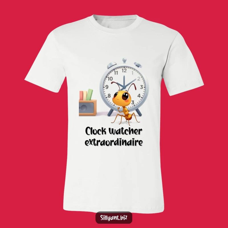 Funny Ant Clock Watcher T-Shirt: Humorous Office Time Tee